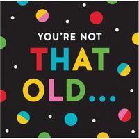 Snarky Celebration Not Old Beverage Napkins (16/Pkg)