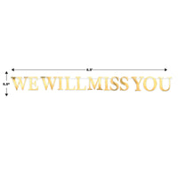 Beistle Foil We Will Miss You Streamer