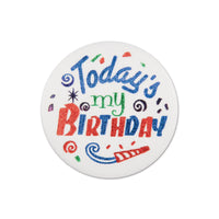 Today's My Birthday Satin Button - Bulk 6 Pack