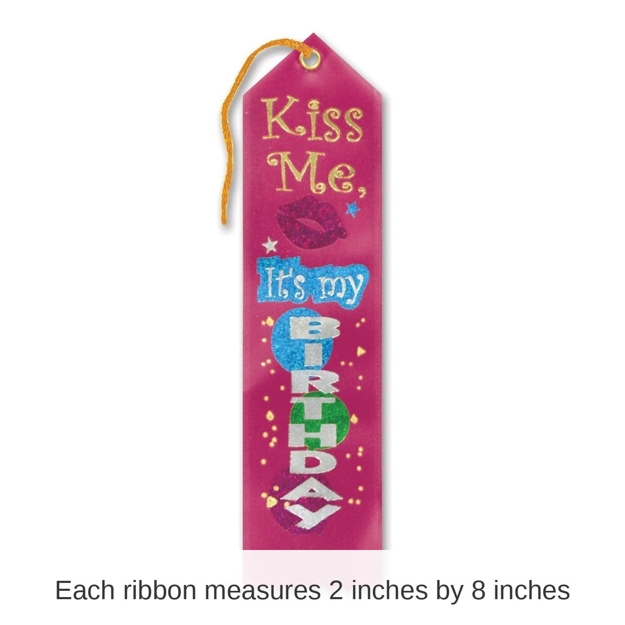6 Pack Bulk Kiss Me - It's My Birthday Award Ribbon
