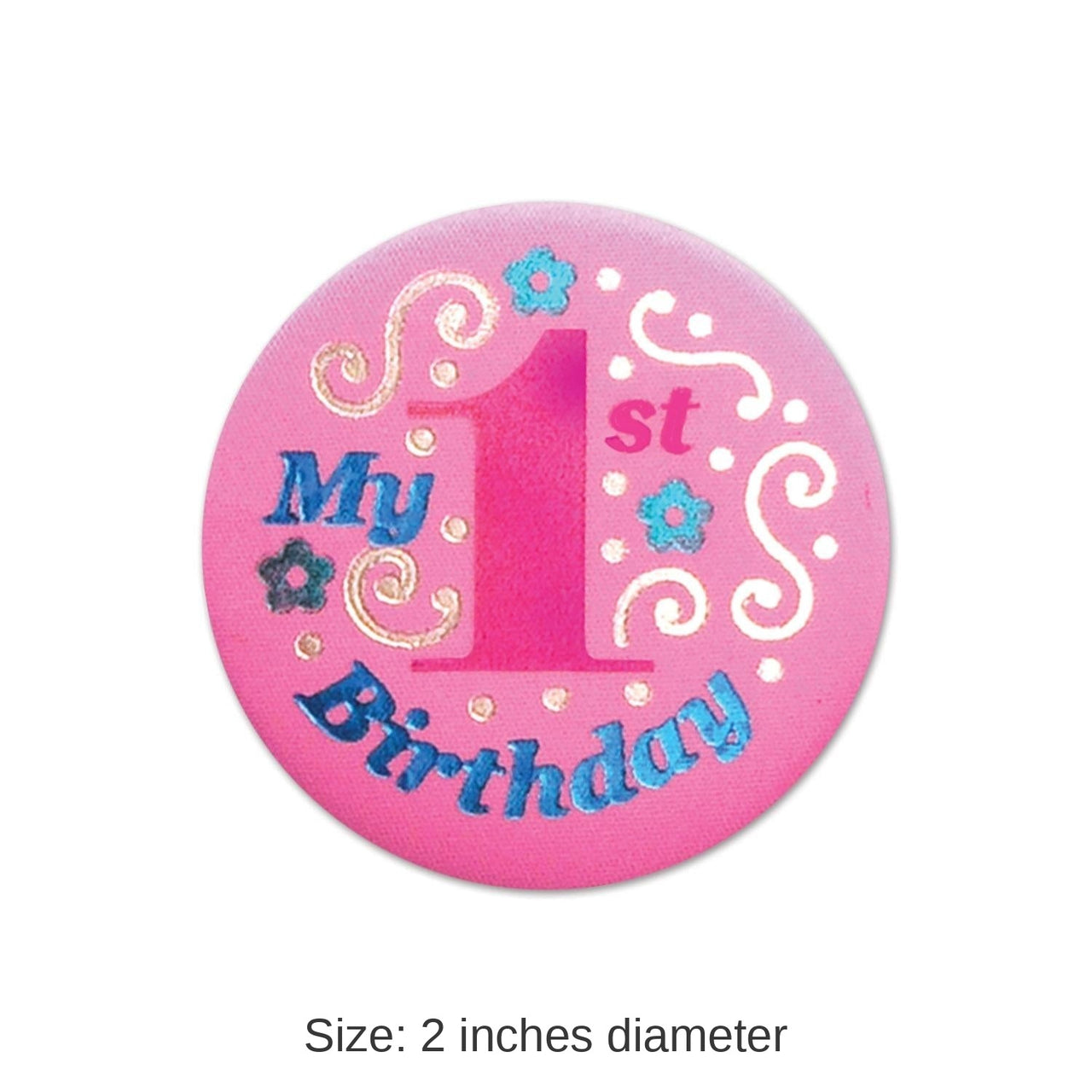 6 Pack Bulk My 1st Birthday Satin Button - pink