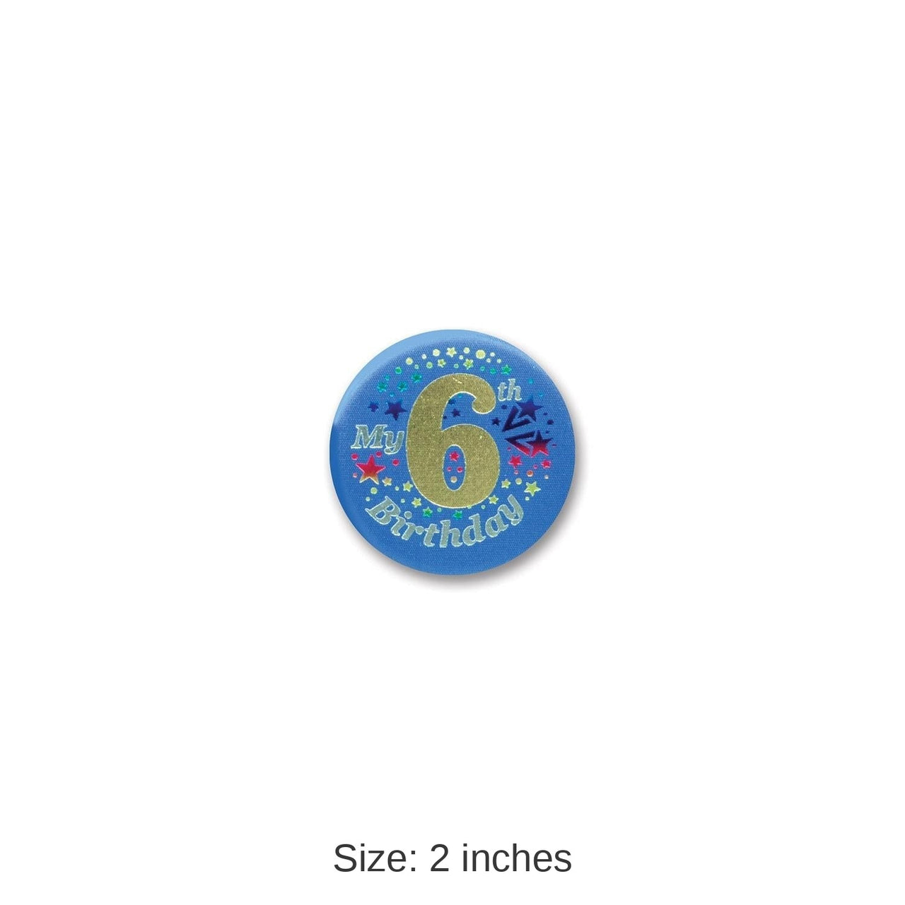 6 Pack Bulk My 6th Birthday Satin Button