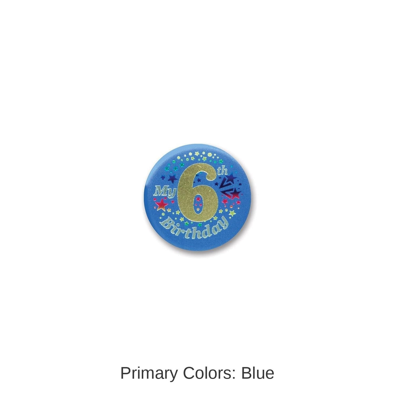 6 Pack Bulk My 6th Birthday Satin Button