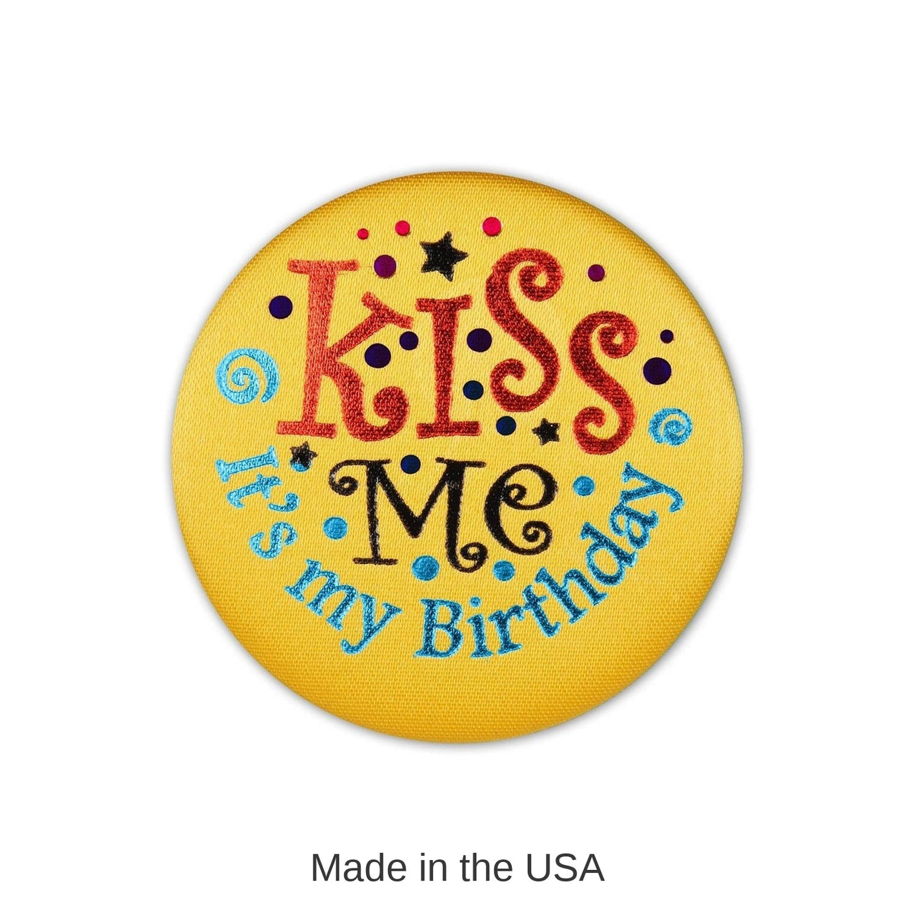 6 Pack Bulk Kiss Me - It's My Birthday Satin Button