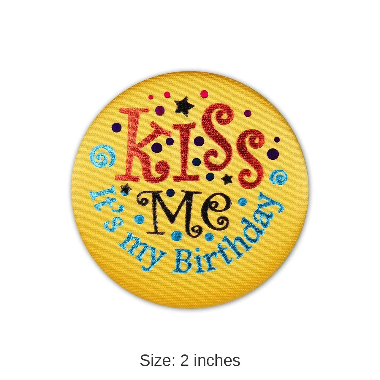 6 Pack Bulk Kiss Me - It's My Birthday Satin Button
