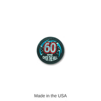 6 Pack Bulk 60/Over The Hill Birthday Satin Button