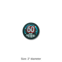 6 Pack Bulk 60/Over The Hill Birthday Satin Button