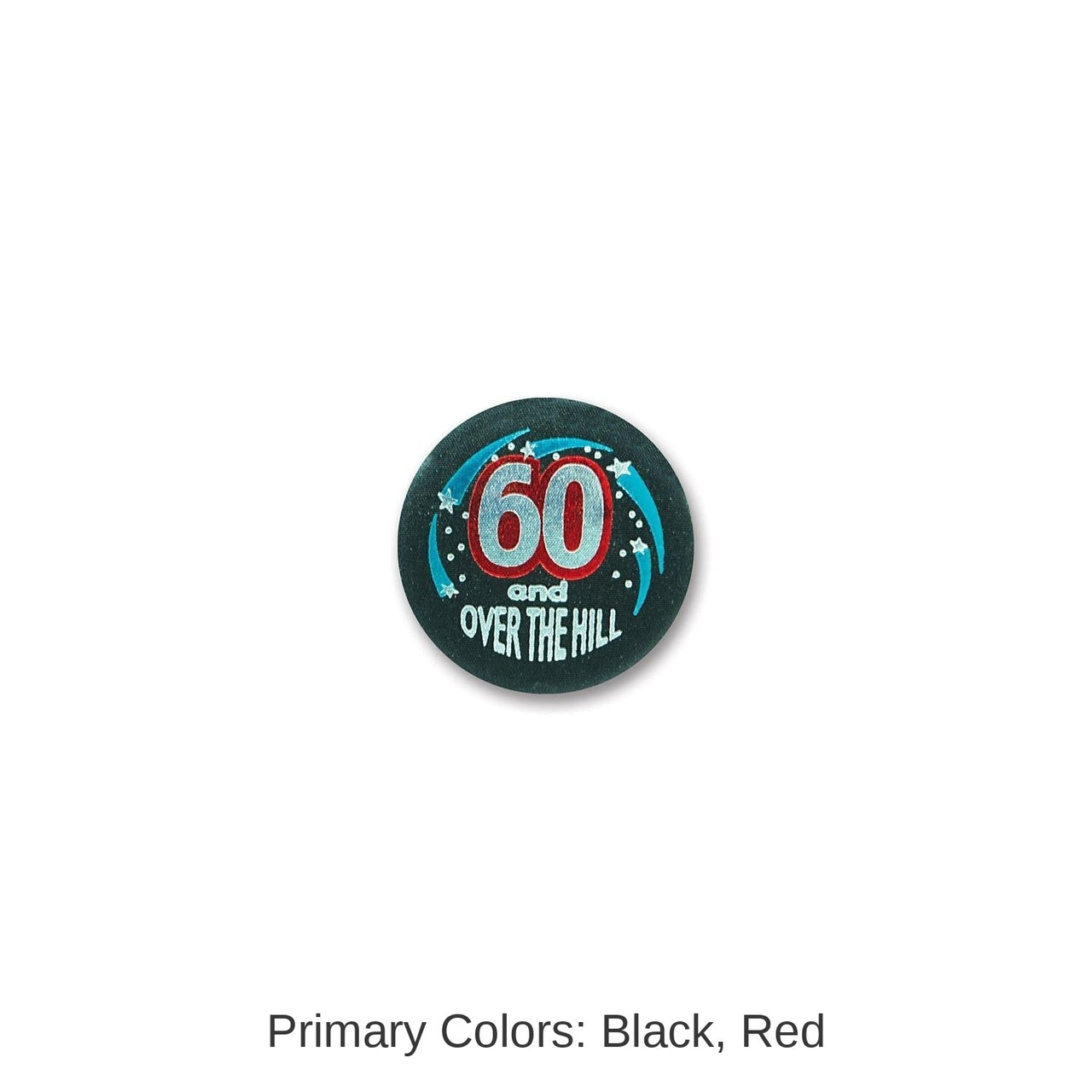 6 Pack Bulk 60/Over The Hill Birthday Satin Button