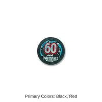6 Pack Bulk 60/Over The Hill Birthday Satin Button