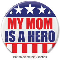 6 Pack Bulk My Mom Is A Hero Button