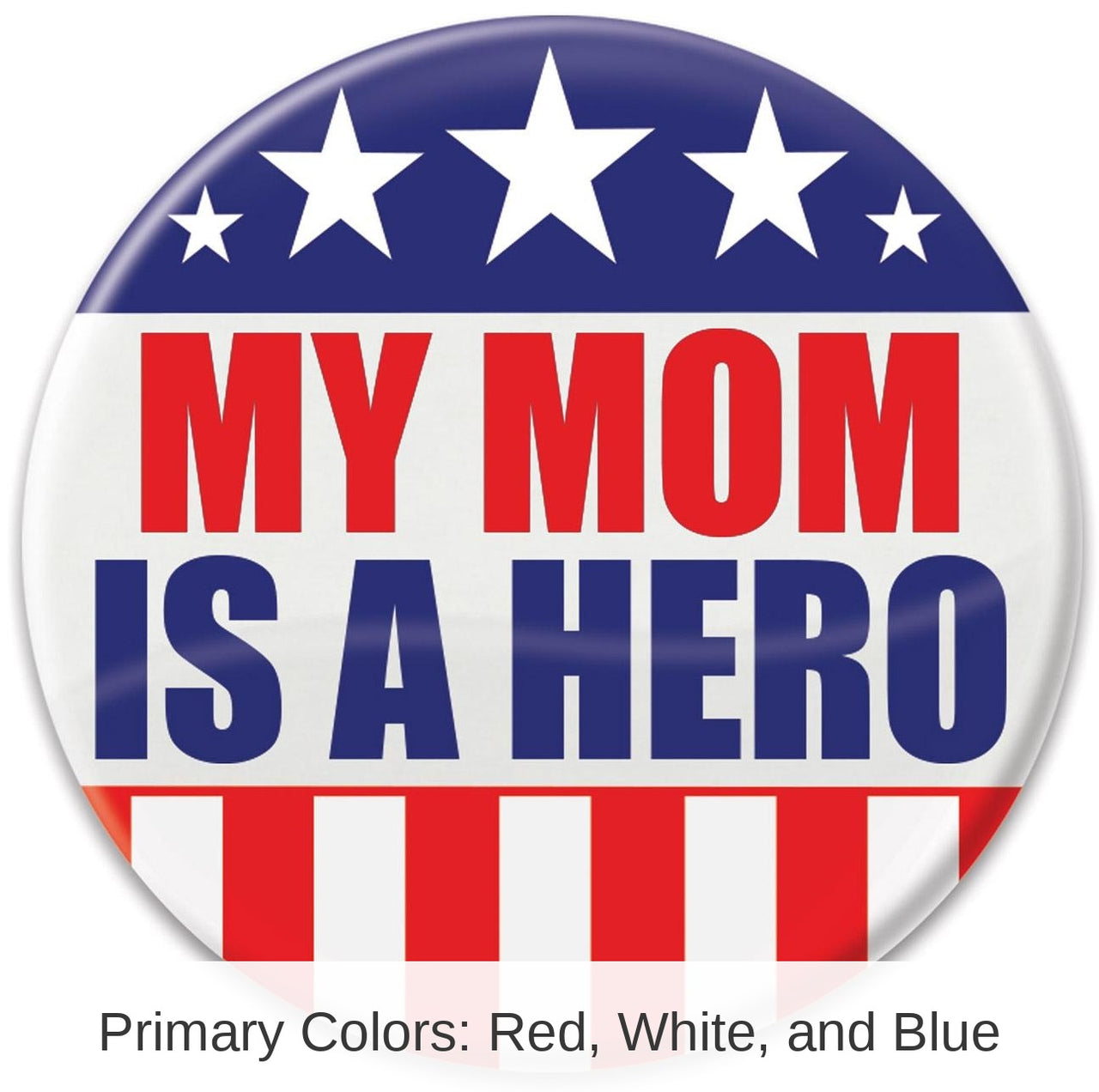6 Pack Bulk My Mom Is A Hero Button