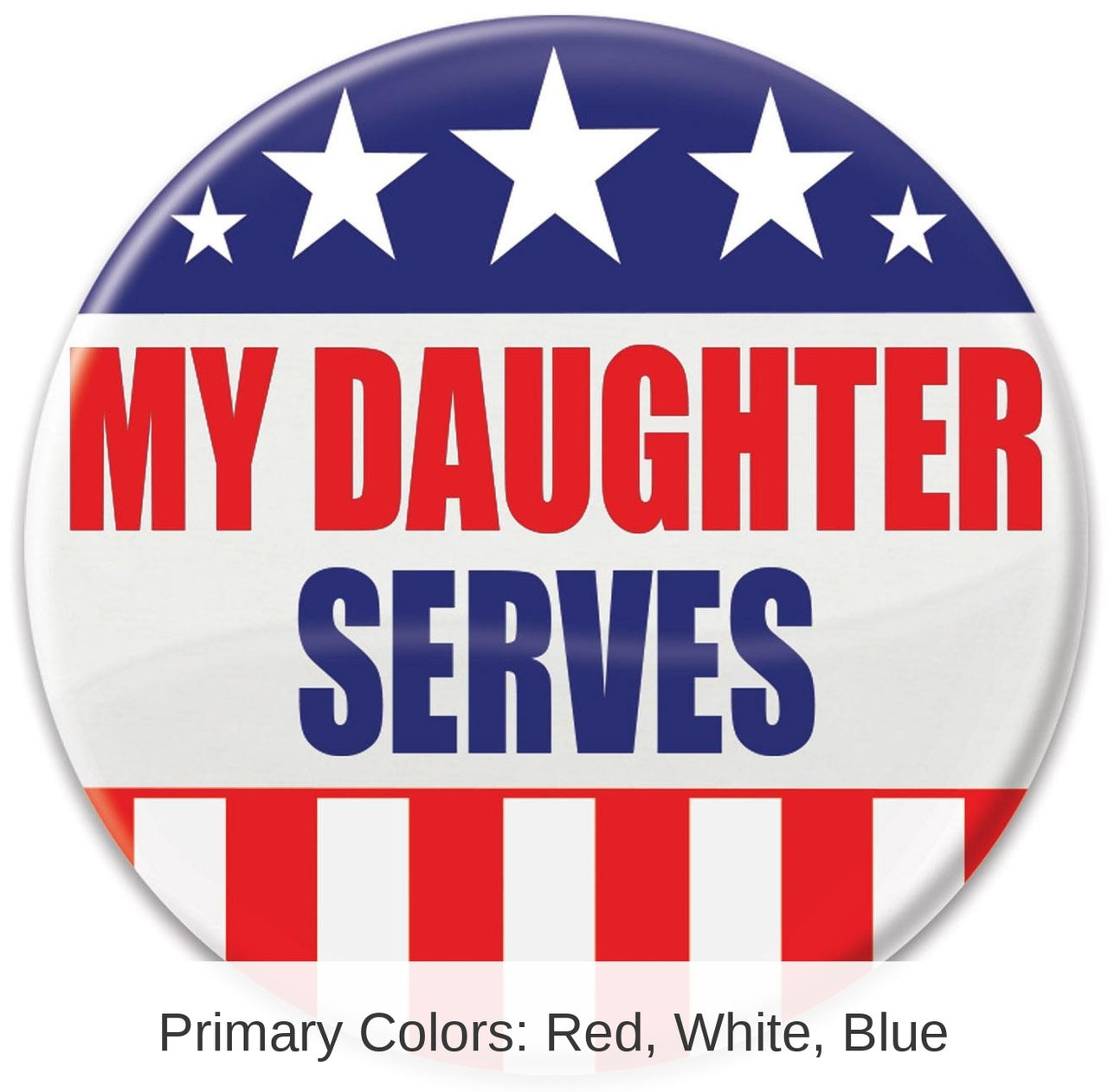 6 Pack Bulk My Daughter Serves Button