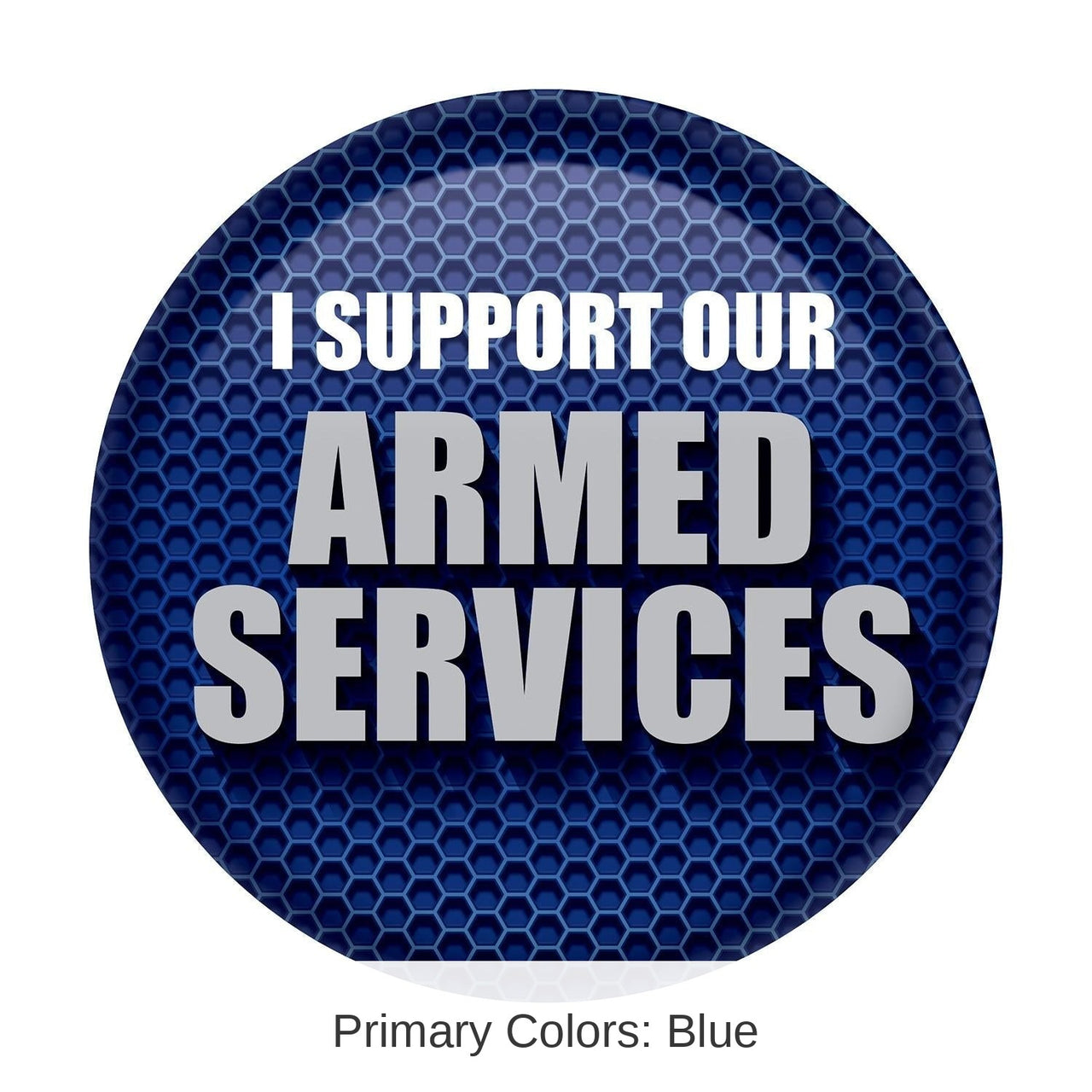 6 Pack Bulk I Support Our Armed Services Button - Blue
