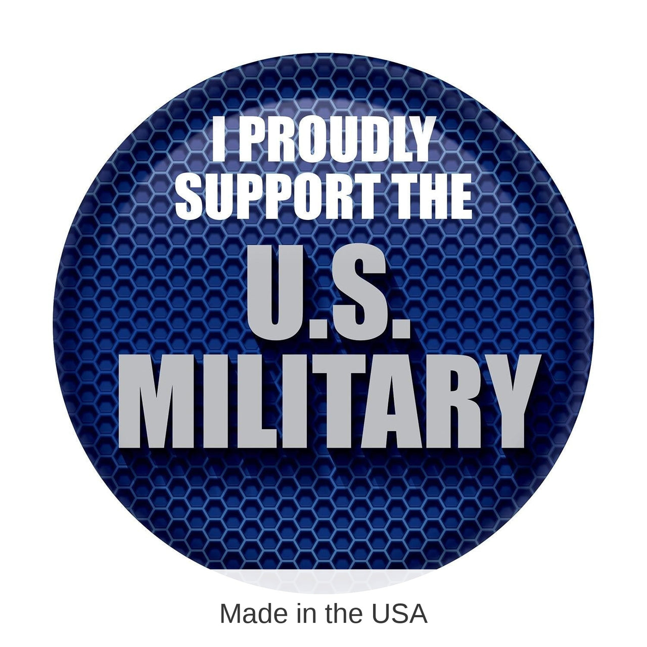 6 Pack Bulk I Proudly Support U S Military Button