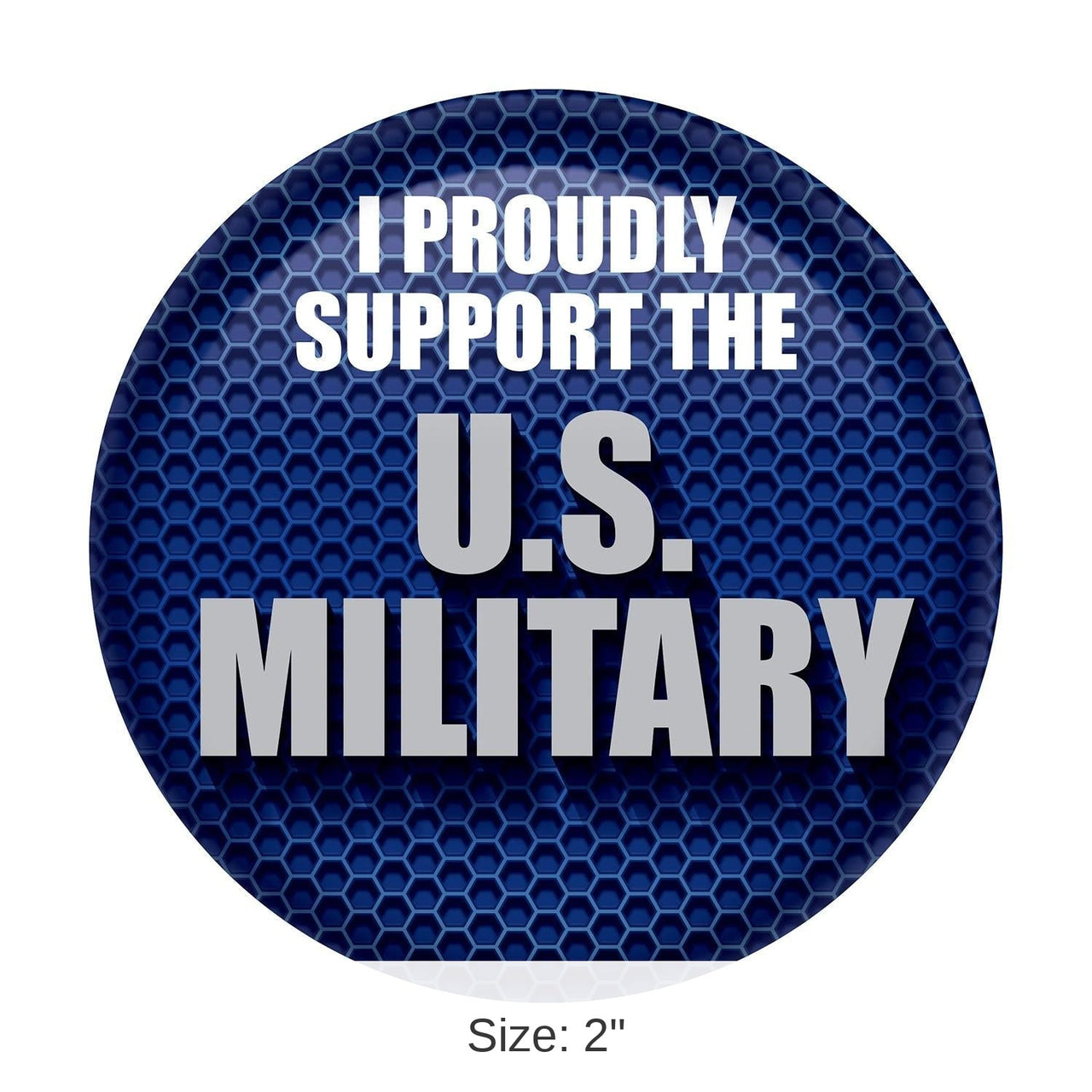 6 Pack Bulk I Proudly Support U S Military Button