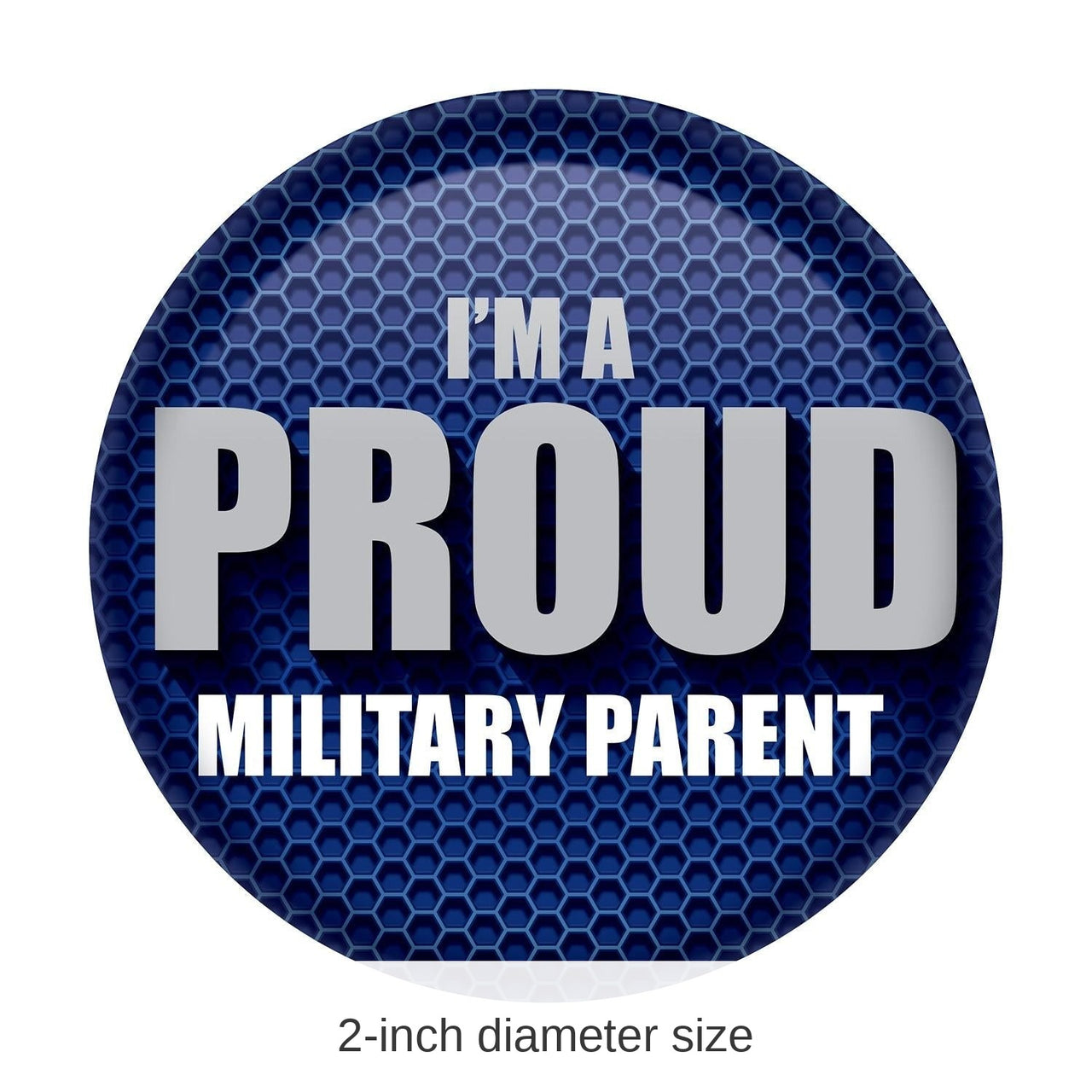 6 Pack Bulk I'm A Proud Military Parent Button- Navy