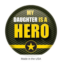 6 Pack Bulk My Daughter Is A Hero Button- Army