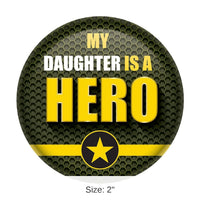 6 Pack Bulk My Daughter Is A Hero Button- Army