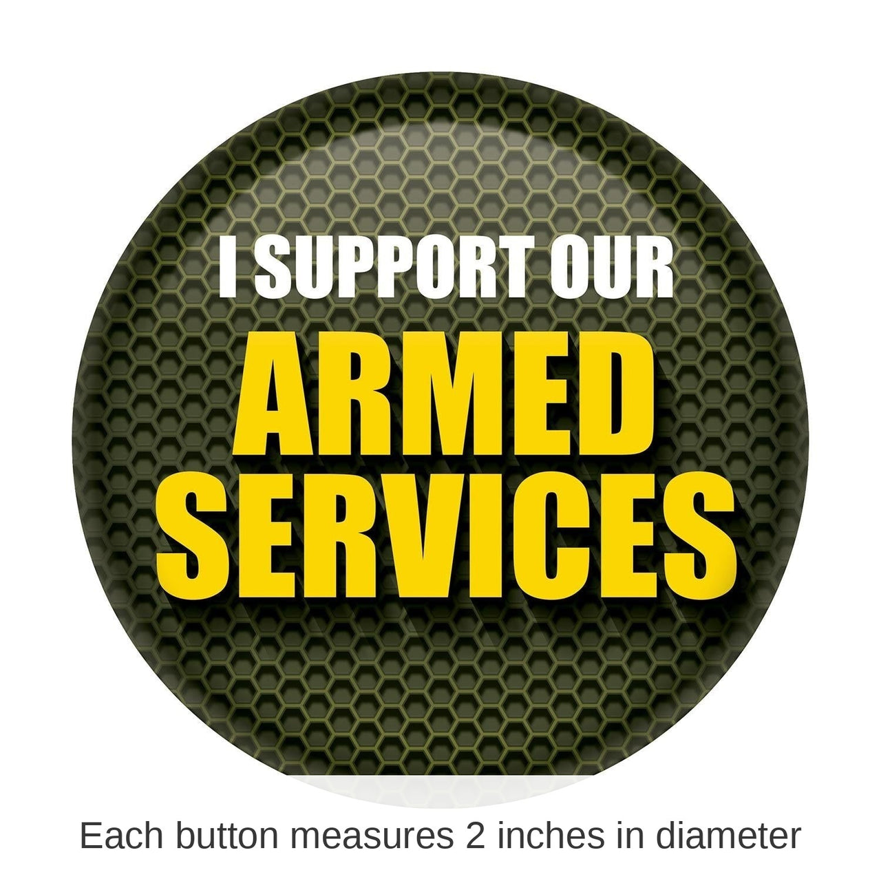 6 Pack Bulk I Support Our Armed Services Button