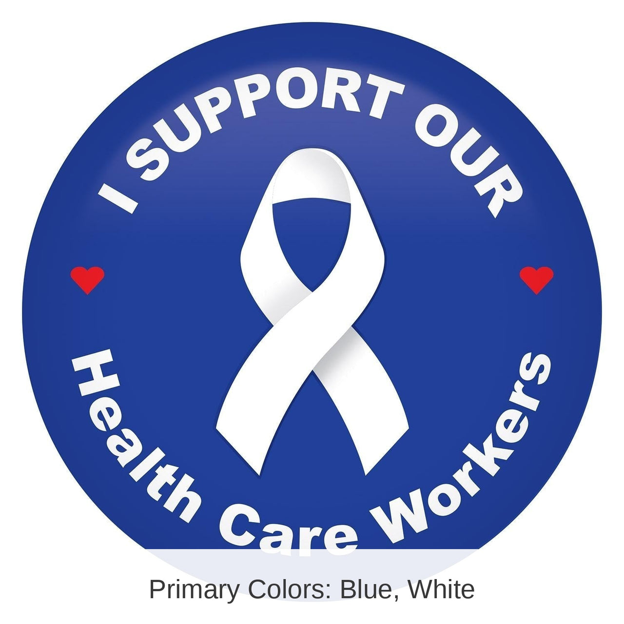 6 Pack Bulk I Support Our Health Care Workers Button