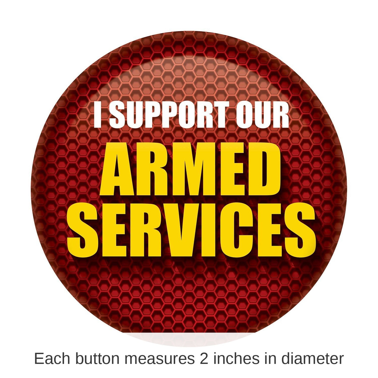 6 Pack Bulk I Support Our Armed Services Button - Red