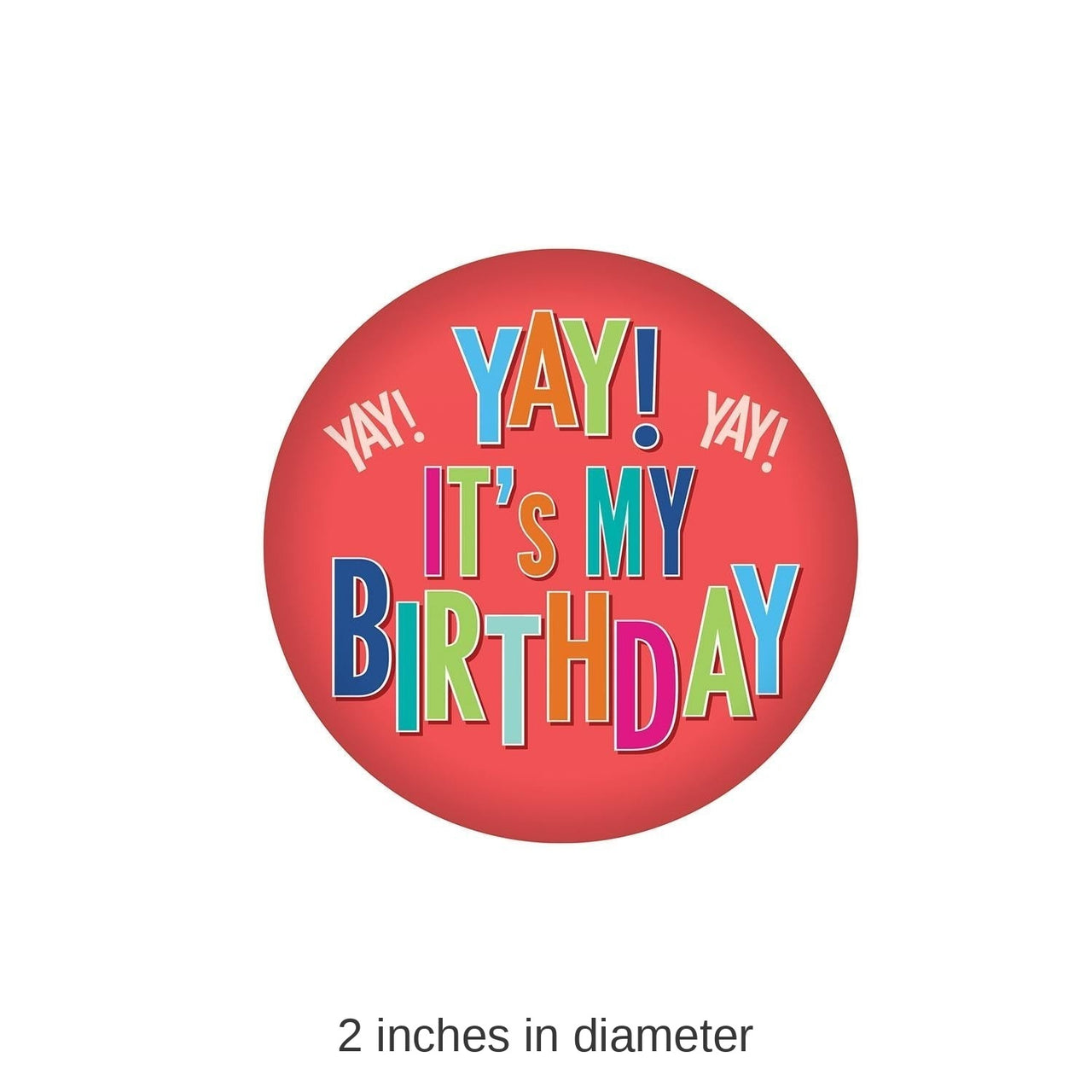 6 Pack Bulk Yay! It's My Birthday Button
