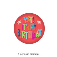 6 Pack Bulk Yay! It's My Birthday Button