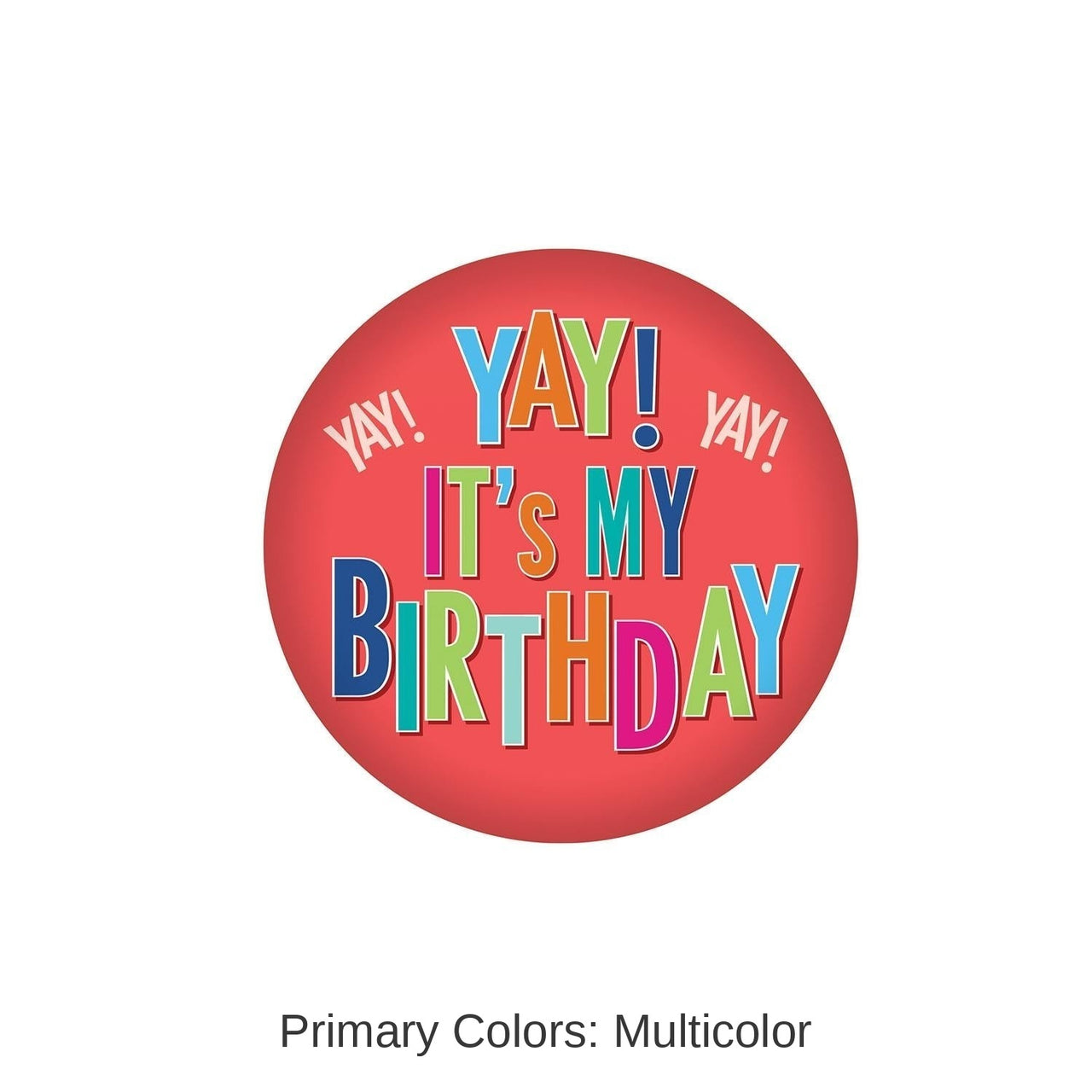 6 Pack Bulk Yay! It's My Birthday Button