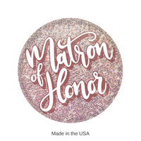 6 Pack Bulk Matron of Honor Button