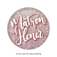 6 Pack Bulk Matron of Honor Button