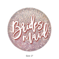 6 Pack Bulk Bridesmaid Button