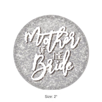 6 Pack Bulk Mother of the Bride Button