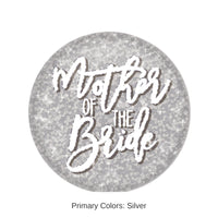 6 Pack Bulk Mother of the Bride Button