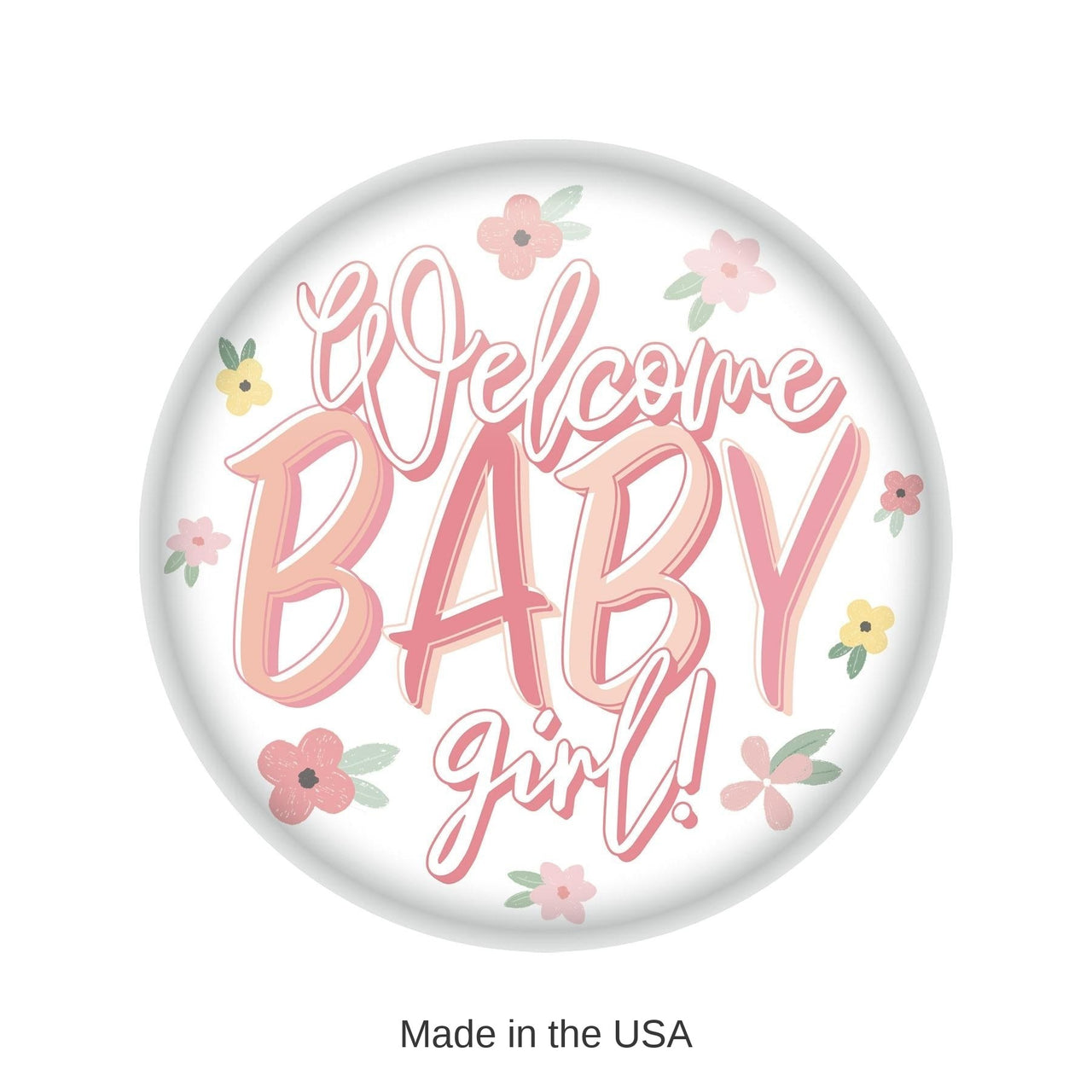 6 Pack Bulk Welcome Baby Girl! Button