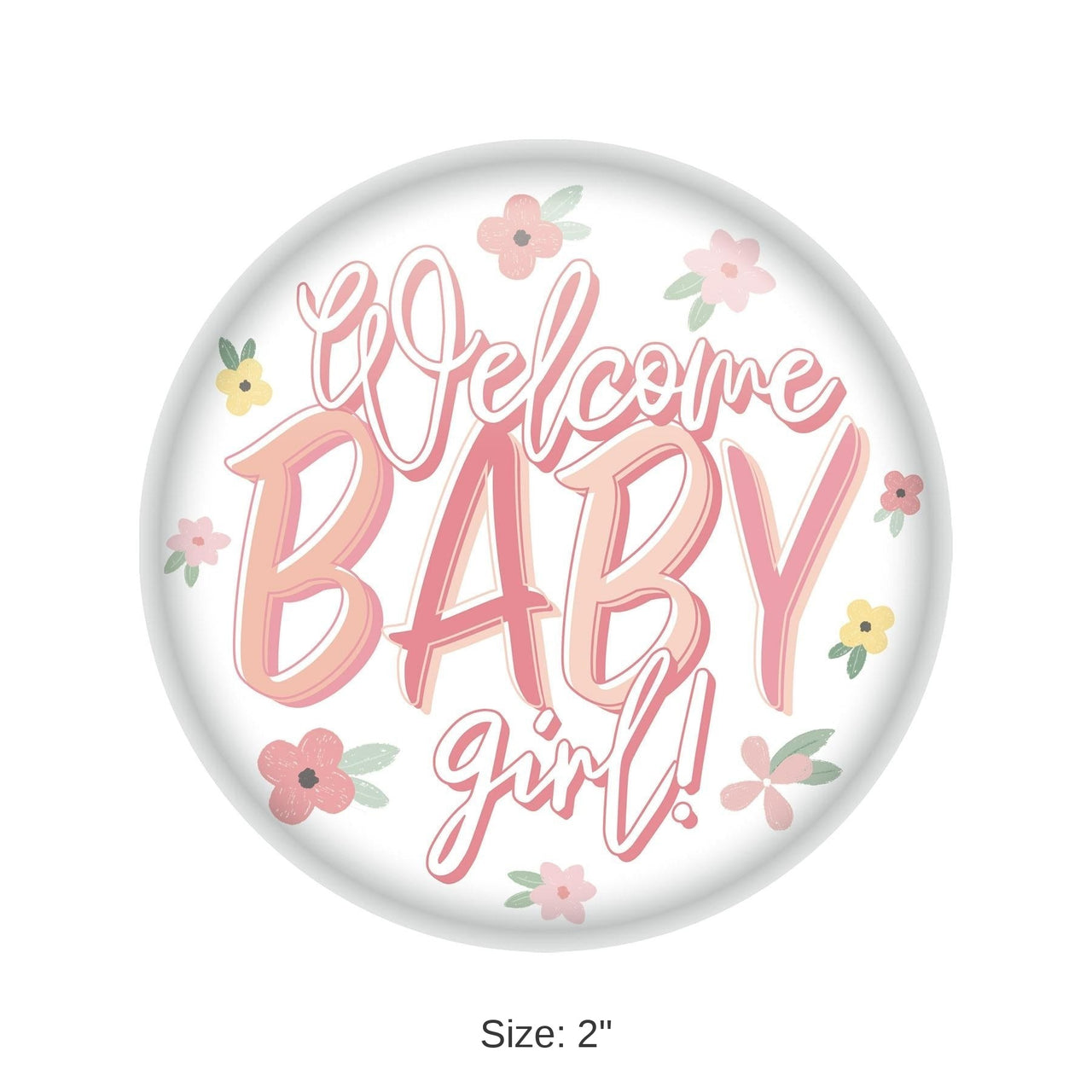 6 Pack Bulk Welcome Baby Girl! Button