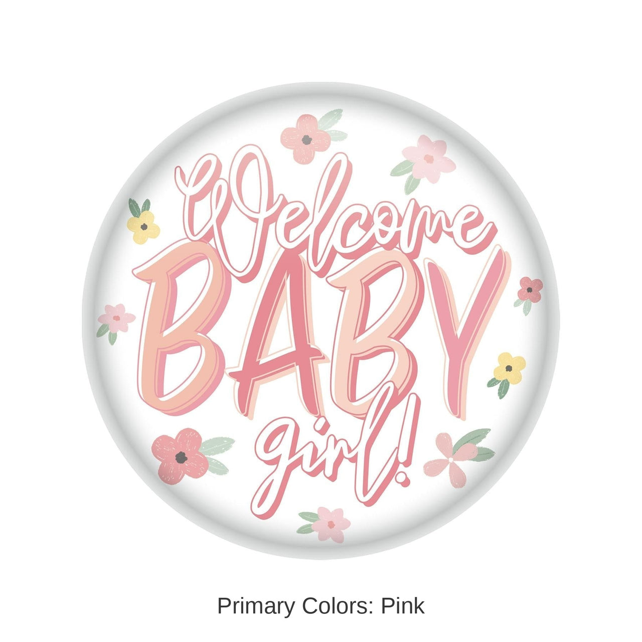 6 Pack Bulk Welcome Baby Girl! Button