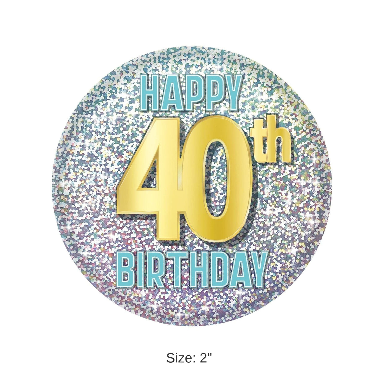 6 Pack Bulk 40th Birthday Button