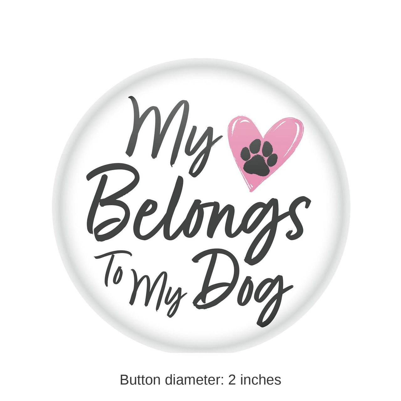 6 Pack Bulk Valentine's Day My Heart Belongs To My Dog Button