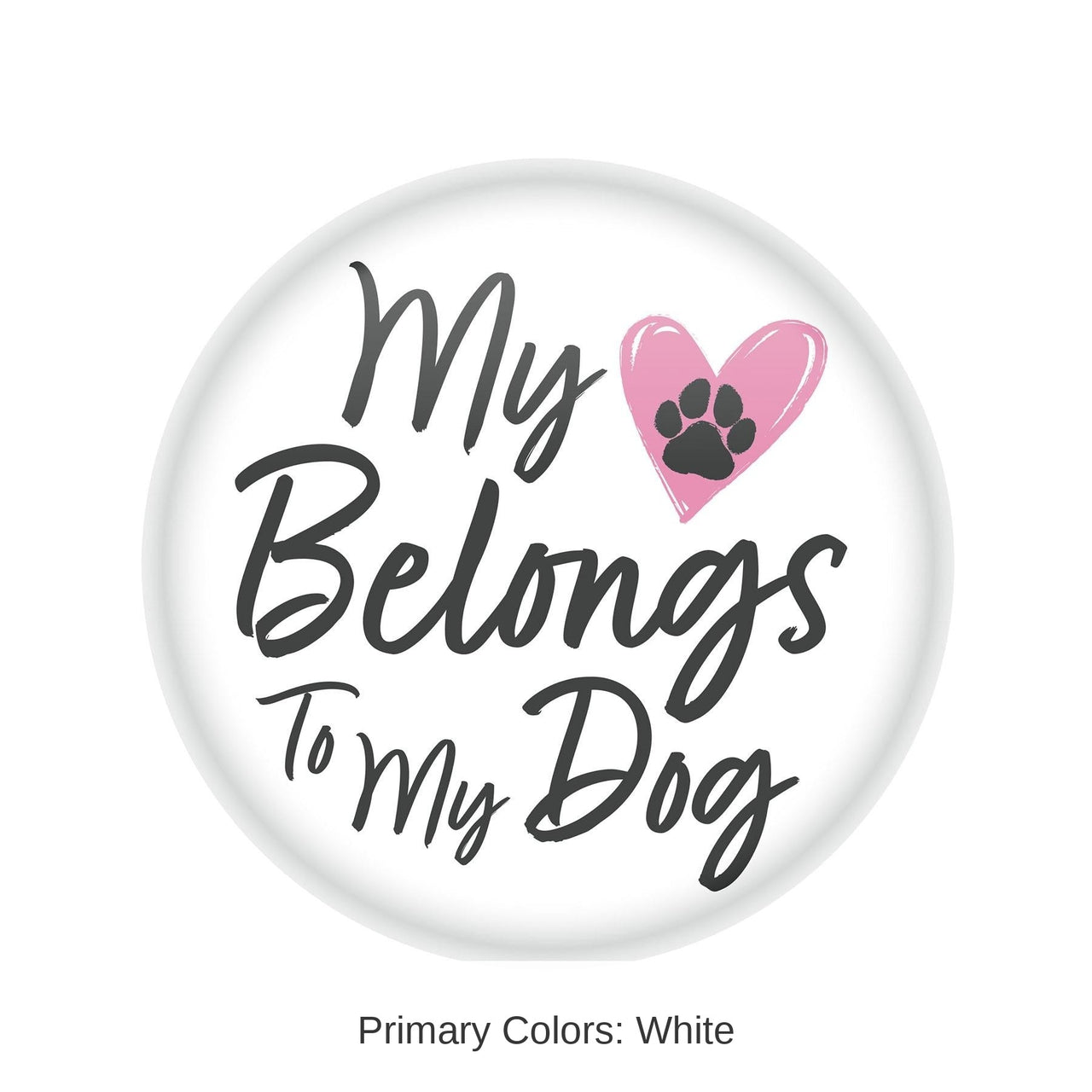 6 Pack Bulk Valentine's Day My Heart Belongs To My Dog Button